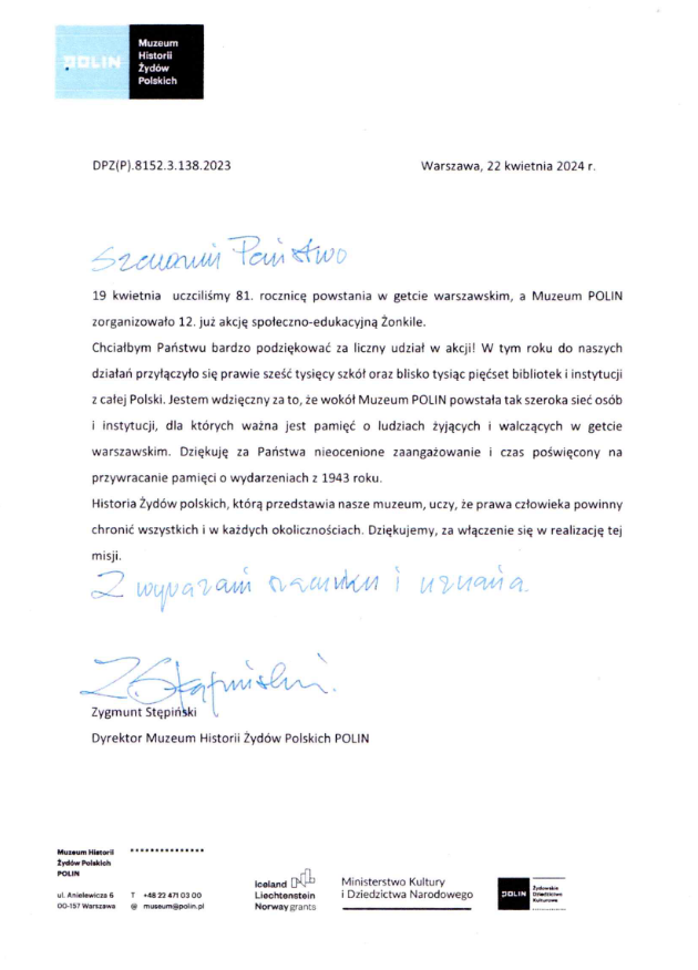 Podziękowanie za przyłączenie się do akcji, ,za uczczenie 81 rocznicy powstania w getcie warszawskim,  za nieocenione zaangażowanie i czas poświęcony na przywracanie pamięci o wydarzeniach z 1943 roku - Dyrektor Muzeum Historii Żydów Polskich POLIN Zygmunt Stępiński